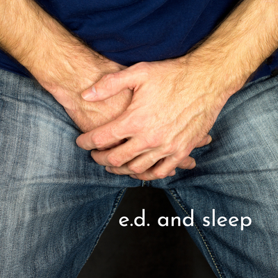 Erectile Dysfunction and Sleep: Exploring the Connection
